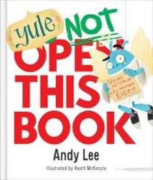 Yule Not Open This Book de Andy Lee