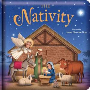 The Nativity: Padded Board Book de James Newman Gray