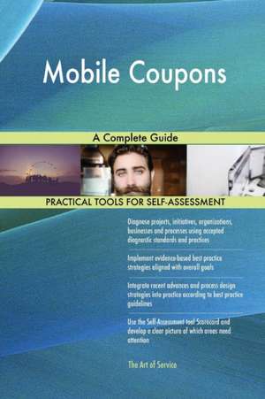 Mobile Coupons A Complete Guide de Gerardus Blokdyk