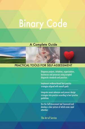 Binary Code A Complete Guide de Gerardus Blokdyk