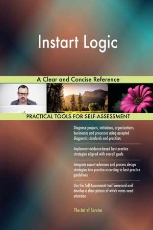 Instart Logic A Clear and Concise Reference de Gerardus Blokdyk