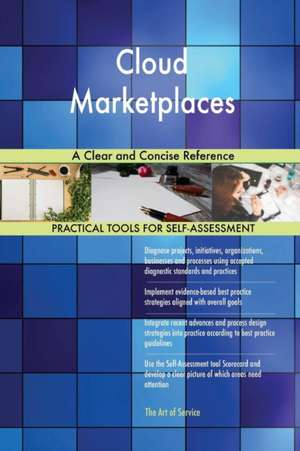 Cloud Marketplaces A Clear and Concise Reference de Gerardus Blokdyk