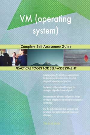 VM (operating system) Complete Self-Assessment Guide de Gerardus Blokdyk