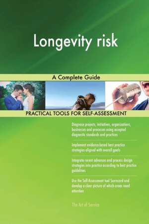 Longevity risk A Complete Guide de Gerardus Blokdyk