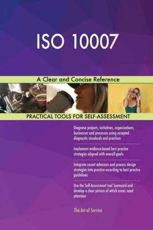 ISO 10007 A Clear and Concise Reference de Gerardus Blokdyk