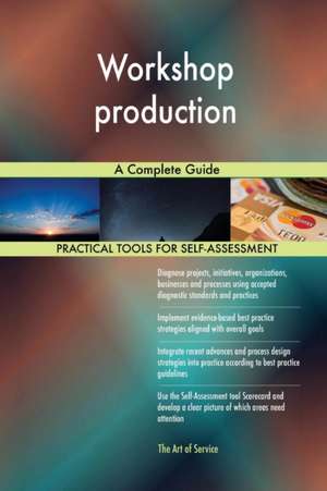 Workshop production A Complete Guide de Gerardus Blokdyk