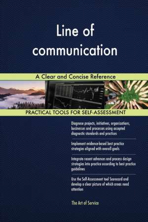 Line of communication A Clear and Concise Reference de Gerardus Blokdyk