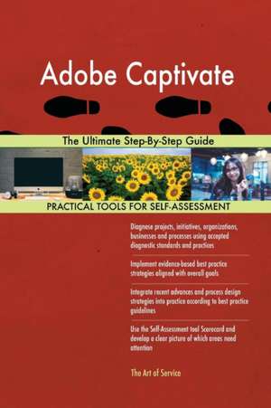 Adobe Captivate The Ultimate Step-By-Step Guide de Gerardus Blokdyk