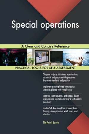 Special operations A Clear and Concise Reference de Gerardus Blokdyk