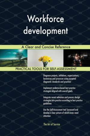 Workforce development A Clear and Concise Reference de Gerardus Blokdyk