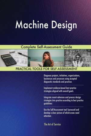 Machine Design Complete Self-Assessment Guide de Gerardus Blokdyk