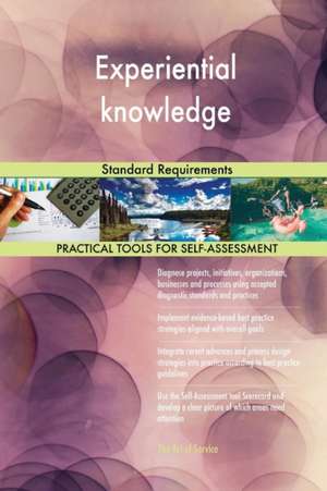 Experiential knowledge Standard Requirements de Gerardus Blokdyk