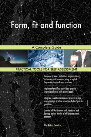 Form, fit and function A Complete Guide de Gerardus Blokdyk