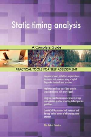 Static timing analysis A Complete Guide de Gerardus Blokdyk