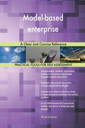 Model-based enterprise A Clear and Concise Reference de Gerardus Blokdyk