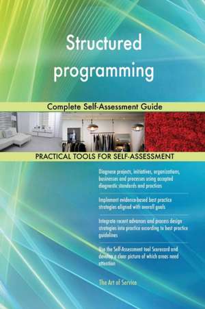 Structured programming Complete Self-Assessment Guide de Gerardus Blokdyk