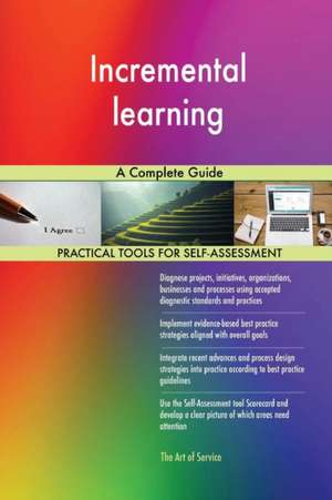 Incremental learning A Complete Guide de Gerardus Blokdyk