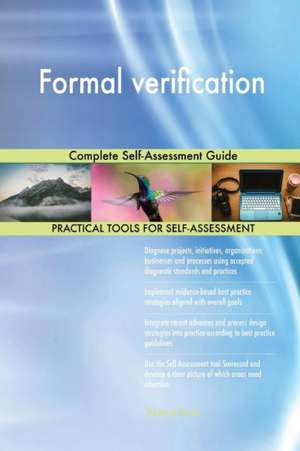 Formal verification Complete Self-Assessment Guide de Gerardus Blokdyk