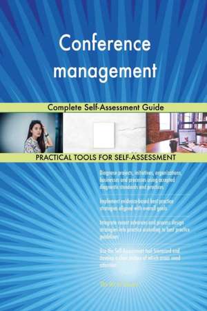 Conference management Complete Self-Assessment Guide de Gerardus Blokdyk