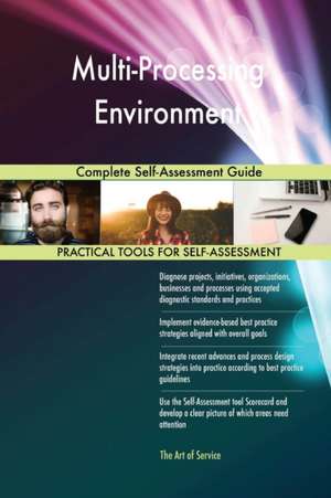 Multi-Processing Environment Complete Self-Assessment Guide de Gerardus Blokdyk