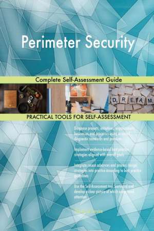 Perimeter Security Complete Self-Assessment Guide de Gerardus Blokdyk