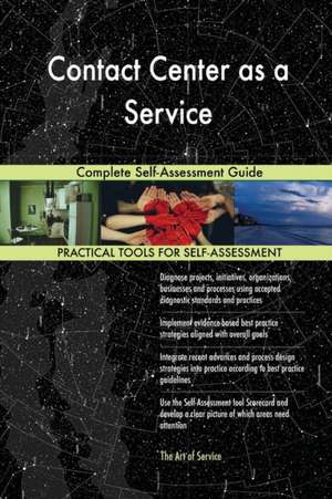 Contact Center as a Service Complete Self-Assessment Guide de Gerardus Blokdyk