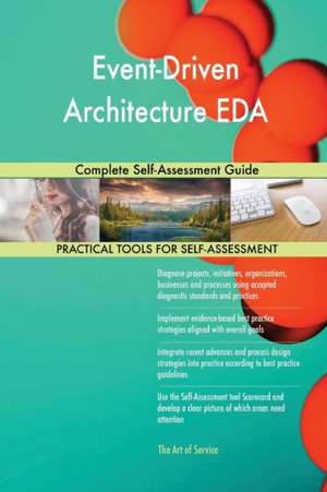 Event-Driven Architecture EDA Complete Self-Assessment Guide de Gerardus Blokdyk