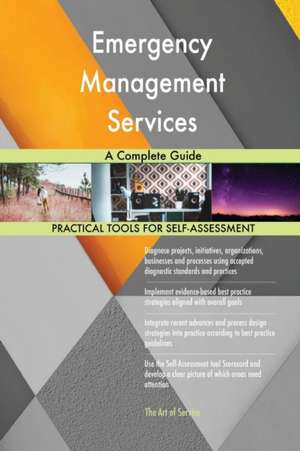 Emergency Management Services A Complete Guide de Gerardus Blokdyk