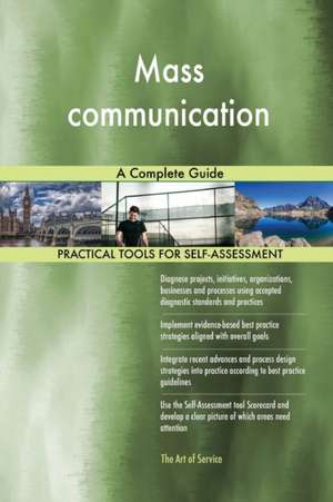 Mass communication A Complete Guide de Gerardus Blokdyk