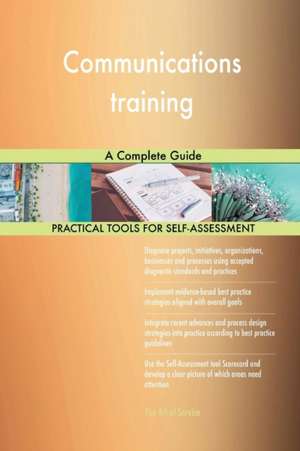 Communications training A Complete Guide de Gerardus Blokdyk