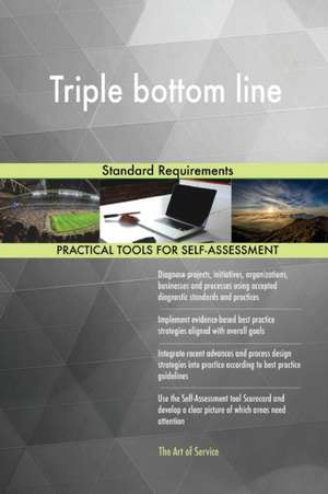 Triple bottom line Standard Requirements de Gerardus Blokdyk
