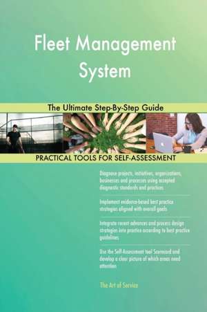 Fleet Management System The Ultimate Step-By-Step Guide de Gerardus Blokdyk