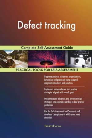 Defect tracking Complete Self-Assessment Guide de Gerardus Blokdyk