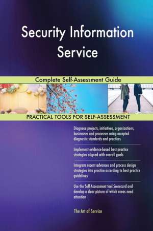 Security Information Service Complete Self-Assessment Guide de Gerardus Blokdyk