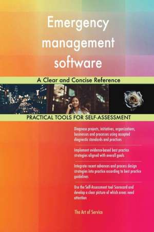 Emergency management software A Clear and Concise Reference de Gerardus Blokdyk