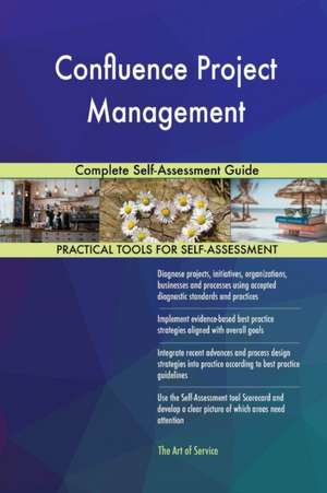 Confluence Project Management Complete Self-Assessment Guide de Gerardus Blokdyk