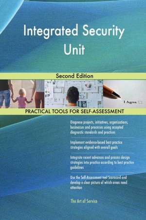 Integrated Security Unit Second Edition de Gerardus Blokdyk