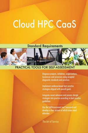 Cloud HPC CaaS Standard Requirements de Gerardus Blokdyk