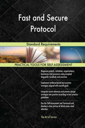 Fast and Secure Protocol Standard Requirements de Gerardus Blokdyk