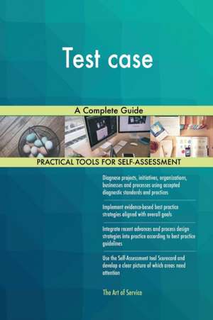 Test case A Complete Guide de Gerardus Blokdyk