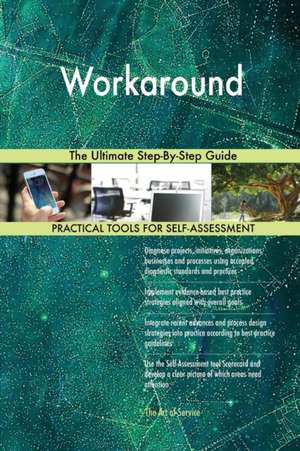 Workaround The Ultimate Step-By-Step Guide de Gerardus Blokdyk