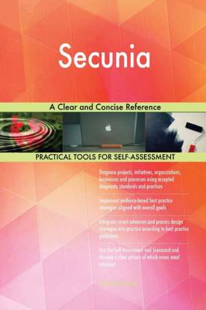 Secunia A Clear and Concise Reference de Gerardus Blokdyk