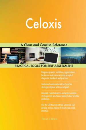 Celoxis A Clear and Concise Reference de Gerardus Blokdyk