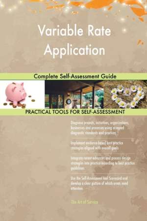 Variable Rate Application Complete Self-Assessment Guide de Gerardus Blokdyk