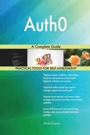 Auth0 A Complete Guide de Gerardus Blokdyk