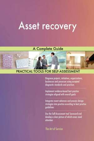 Asset recovery A Complete Guide de Gerardus Blokdyk