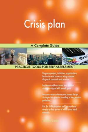 Crisis plan A Complete Guide de Gerardus Blokdyk