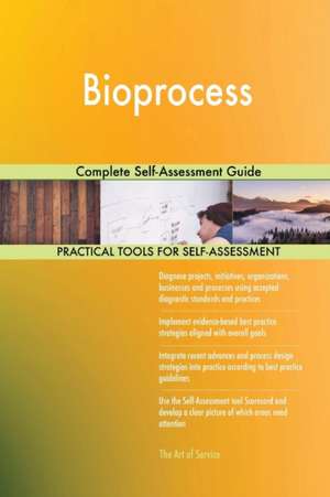 Bioprocess Complete Self-Assessment Guide de Gerardus Blokdyk