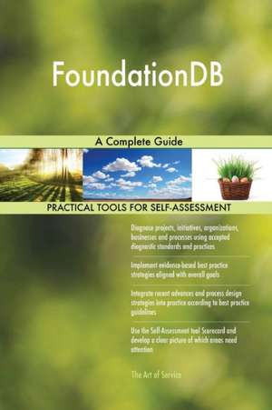 FoundationDB A Complete Guide de Gerardus Blokdyk