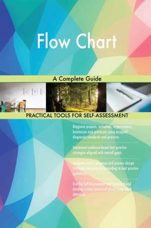 Flow Chart A Complete Guide de Gerardus Blokdyk